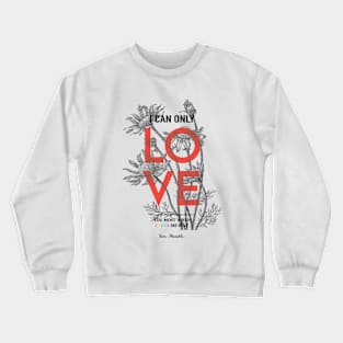 I can only love you most when I love me best Crewneck Sweatshirt